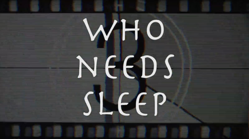 Who Needs Sleep - Thumbnail